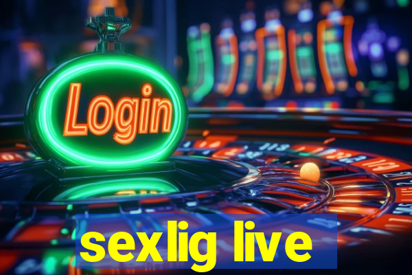 sexlig live